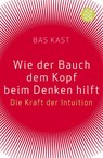 Wie der Bauch dem Kopf beim Denken hilft - Bas Kast - 9783596174515