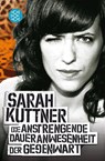 Die anstrengende Daueranwesenheit der Gegenwart - Sarah Kuttner - 9783596175338