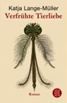 Lange-Müller, K: Verfrühte Tierliebe - LANGE-MÜLLER,  Katja - 9783596181643