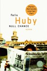 Null Chance - Peter Heilands vierter Fall - Felix Huby - 9783596184767