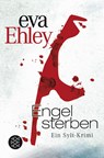 Engel sterben - Eva Ehley - 9783596189984