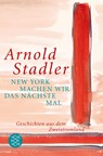 New York machen wir das nächste Mal - Arnold Stadler - 9783596192939