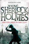 Young Sherlock Holmes 01. Der Tod liegt in der Luft - Andrew Lane - 9783596193004