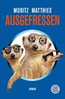 Ausgefressen - Moritz Matthies - 9783596193561