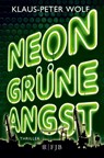 Neongrüne Angst - Klaus-Peter Wolf - 9783596195879