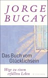 Das Buch vom Glücklichsein - Jorge Bucay - 9783596197965
