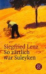 So zartlich war Suleyken - Siegfried Lenz - 9783596203123