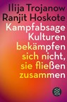 Kampfabsage - Ilija Trojanow ; Ranjit Hoskote - 9783596296101
