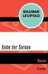 Leupold, D: Ende der Saison - LEUPOLD,  Dagmar - 9783596300860