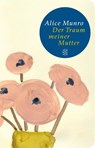 Der Traum meiner Mutter - Alice Munro - 9783596503773