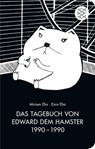 Das Tagebuch von Edward dem Hamster 1990 - 1990 - Ezra Elia ; Miriam Elia - 9783596513109