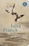 Welten auseinander - Julia Franck - 9783596523382