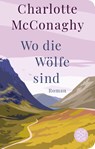 Wo die Wölfe sind - Charlotte McConaghy - 9783596523429