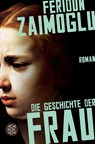 Die Geschichte der Frau - Feridun Zaimoglu - 9783596700158