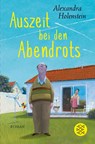 Auszeit bei den Abendrots - Alexandra Holenstein - 9783596700202