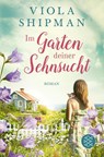 Im Garten deiner Sehnsucht - Viola Shipman - 9783596700363