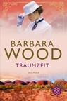 Traumzeit - Barbara Wood - 9783596700967