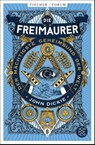 Die Freimaurer - Der mächtigste Geheimbund der Welt - John Dickie - 9783596701360