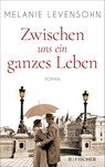 Zwischen uns ein ganzes Leben - Melanie Levensohn - 9783596702718