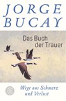 Das Buch der Trauer - Jorge Bucay - 9783596704385
