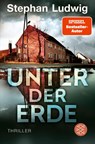 Unter der Erde - Stephan Ludwig - 9783596705931