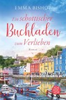 Ein schottischer Buchladen zum Verlieben - Emma Bishop - 9783596709281