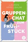 Gruppenchat zum Frühstück - Lauren Appelbaum - 9783596709533