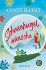 Schneekugelwünsche - Annie Rains - 9783596709571