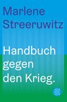 Handbuch gegen den Krieg. - Marlene Streeruwitz - 9783596710676