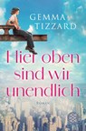 Hier oben sind wir unendlich - Gemma Tizzard - 9783596710768