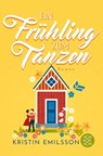 Ein Frühling zum Tanzen - Kristin Emilsson - 9783596712014
