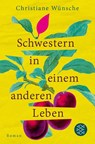 Schwestern in einem anderen Leben - Christiane Wünsche - 9783596712076
