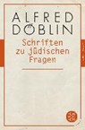 Döblin, A: Schriften zu jüdischen Fragen - DÖBLIN,  Alfred - 9783596904761