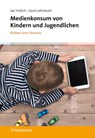Medienkonsum von Kindern und Jugendlichen - Jan Frölich ; Gerd Lehmkuhl - 9783608400687