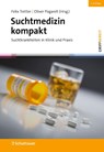 Suchtmedizin kompakt (griffbereit) - Felix Tretter ; Oliver Pogarell - 9783608401455