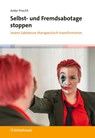 Selbst- und Fremdsabotage stoppen - Anke Precht - 9783608401509