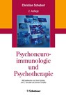 Psychoneuroimmunologie und Psychotherapie - Christian Schubert - 9783608430462