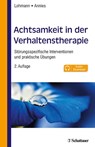 Achtsamkeit in der Verhaltenstherapie - Bettina Lohmann ; Susanne Annies - 9783608431827