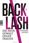 Backlash - Die neue Gewalt gegen Frauen - Susanne Kaiser - 9783608501728