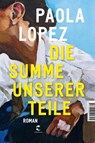 Die Summe unserer Teile - Paola Lopez - 9783608502725