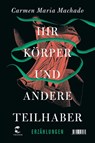 Ihr Körper und andere Teilhaber - Carmen Maria Machado - 9783608503975