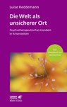 Die Welt als unsicherer Ort (Leben Lernen, Bd. 328) - Luise Reddemann - 9783608892772