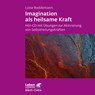 Imagination als heilsame Kraft. Zur Behandlung von Traumafolgen mit ressourcenorientierten Verfahren -  - 9783608893151
