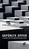 Gefühlte Opfer - Ulrike Jureit ; Christian Schneider - 9783608946499