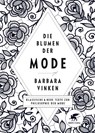 Die Blumen der Mode - Barbara Vinken - 9783608949100