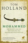 Mohammed, der Koran und die Entstehung des arabischen Weltreichs - Tom Holland - 9783608961461