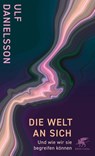 Die Welt an sich - Ulf Danielsson - 9783608965964