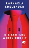 Die echtere Wirklichkeit - Raphaela Edelbauer - 9783608966305