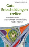 Gute Entscheidungen treffen - Thomas Bergner - 9783608980738