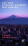 Auf der Straße heißen wir anders - Laura Cwiertnia - 9783608981988